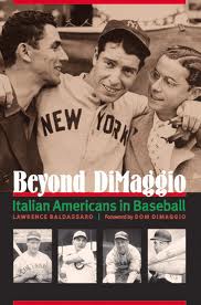 Beyond DiMaggio: Italian Americans in Baseball by Lawrence Baldessi is now available in paperback through University of Nebraska Press.